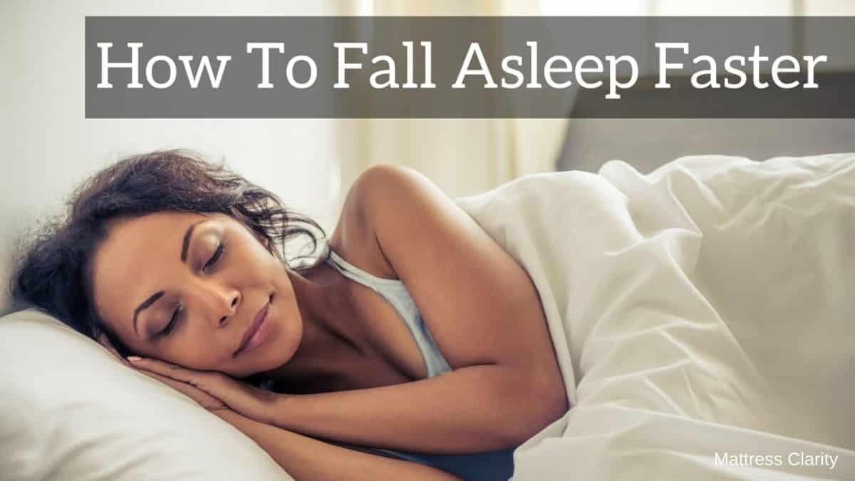 How To Fall Asleep Faster Mattress Clarity