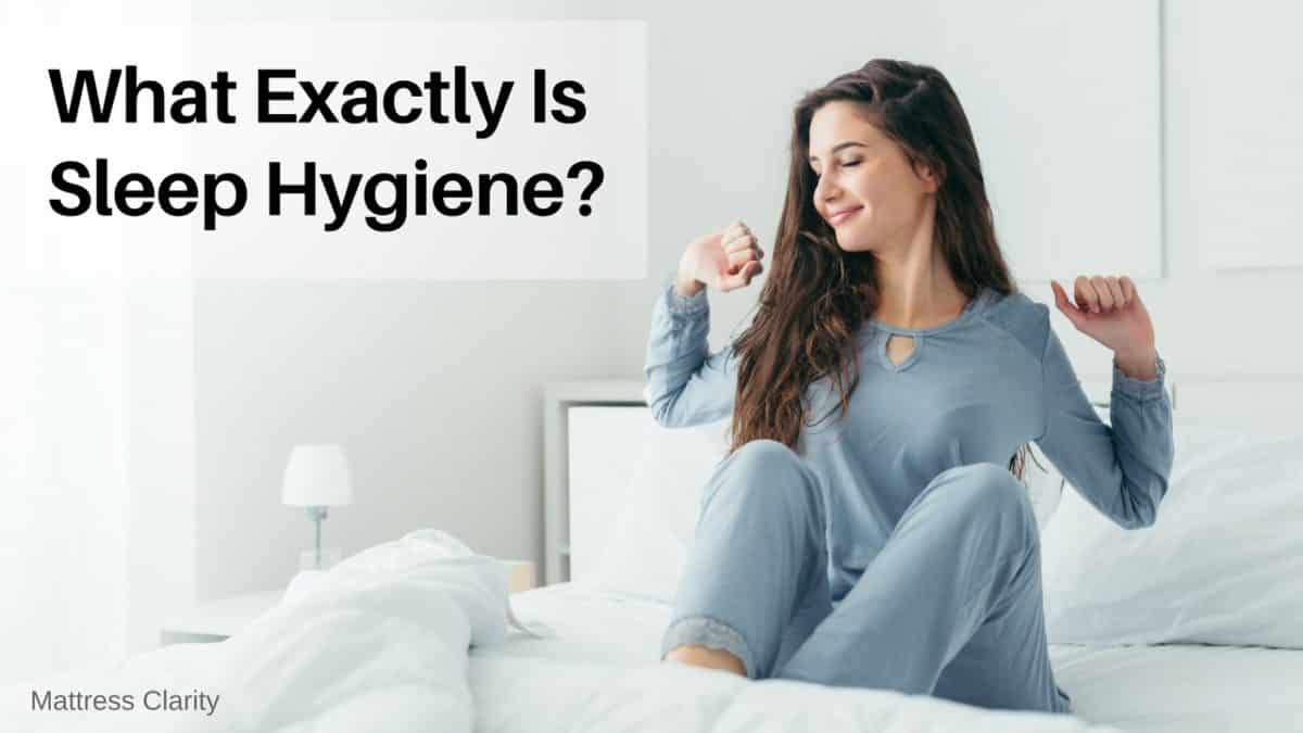 https://www.mattressclarity.com/wp-content/uploads/2018/01/What-Exactly-Is-Sleep-Hygiene-Title.jpg