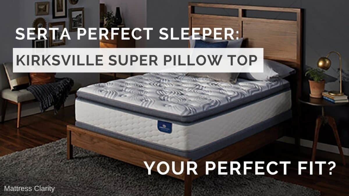 Serta Perfect Sleeper Kirkville Super Pillow Top Your Perfect