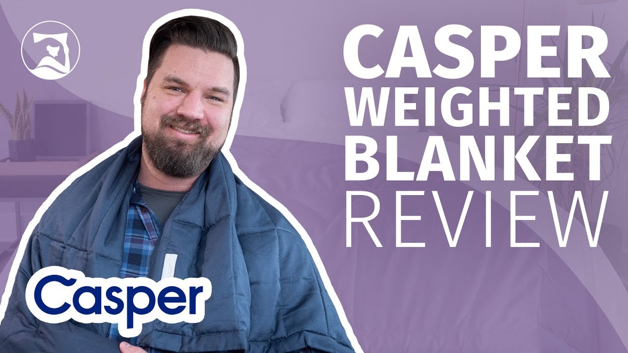 Casper Weighted Blanket Review (2020 Update) - Personally Tested